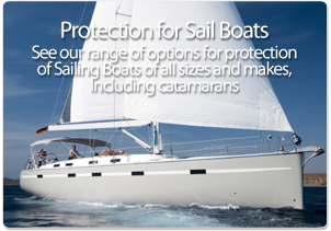 Protection for Sail Boats - See our range of options for protection of Sailing BOats of all sizes and makes, including catamarans