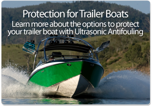 Protection for Trailer Boats - Learn more about the options to protect your trailer boat with Ultrasonic Antifouling